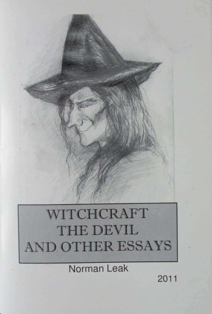 Witchcraft The Devil and Other Essays by Norman Leak, 2011. 1st Edition.