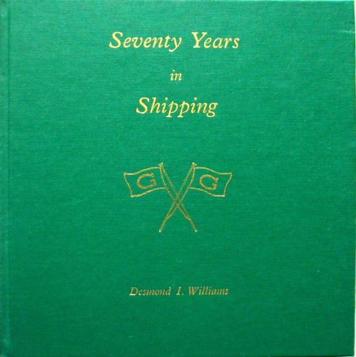 Seventy Years in Shipping by Desmond I. Williams, 1989. 1st Edition. Signed