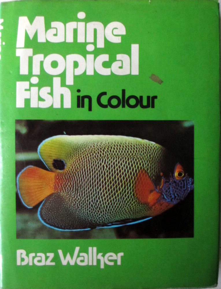 Marine Tropical Fish in Colour Edited by Braz Walker. 1975, 1st Eng. Lang.