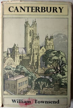 Canterbury (British Cities Series) by William Townsend, 1950 1st Edition.