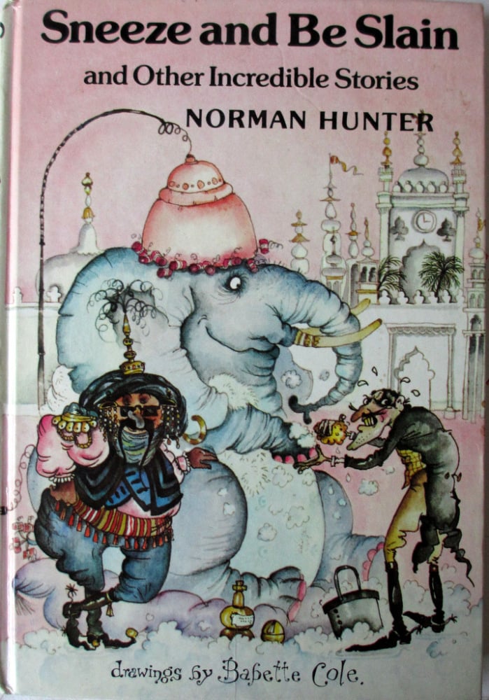 Sneeze and Be Slain by Norman Hunter, Drawings by Babette Cole. 1980 1st Ed