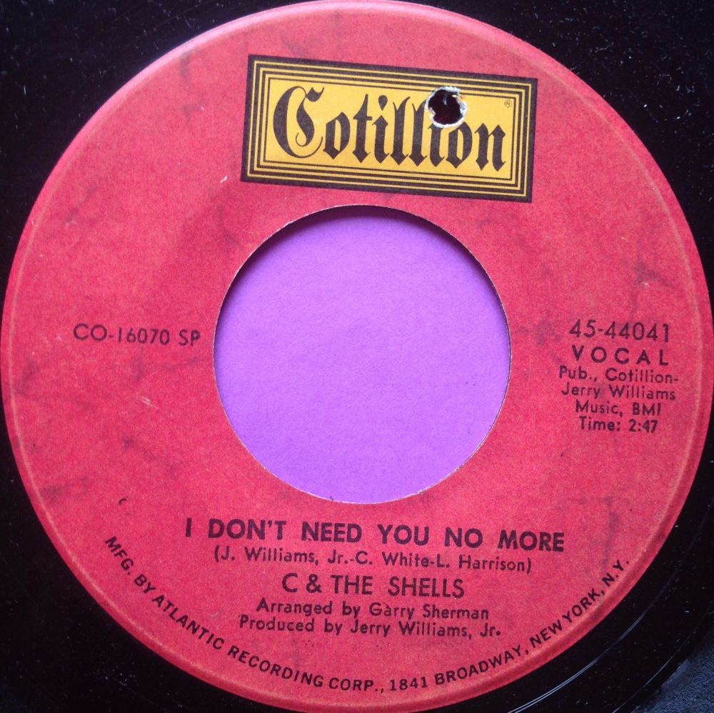 C and the Shells-I don`t need you no more-Cotillion E+