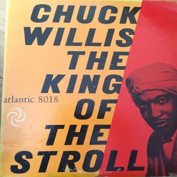 Chuck Willis-The king of the stroll-Atlantic E
