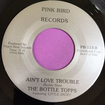 Bottle Tops-Ain't love trouble-Pink Bird M-