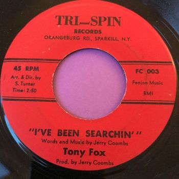 Tony Fox-I've been searchin'-Tri-Spin E