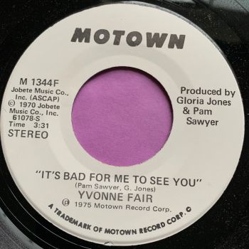 Yvonne Fair-It's bad for me to see you-Motown WD M-