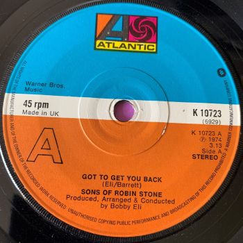 Sons of Robin Stone-Got to get you back-UK Atlantic  E+