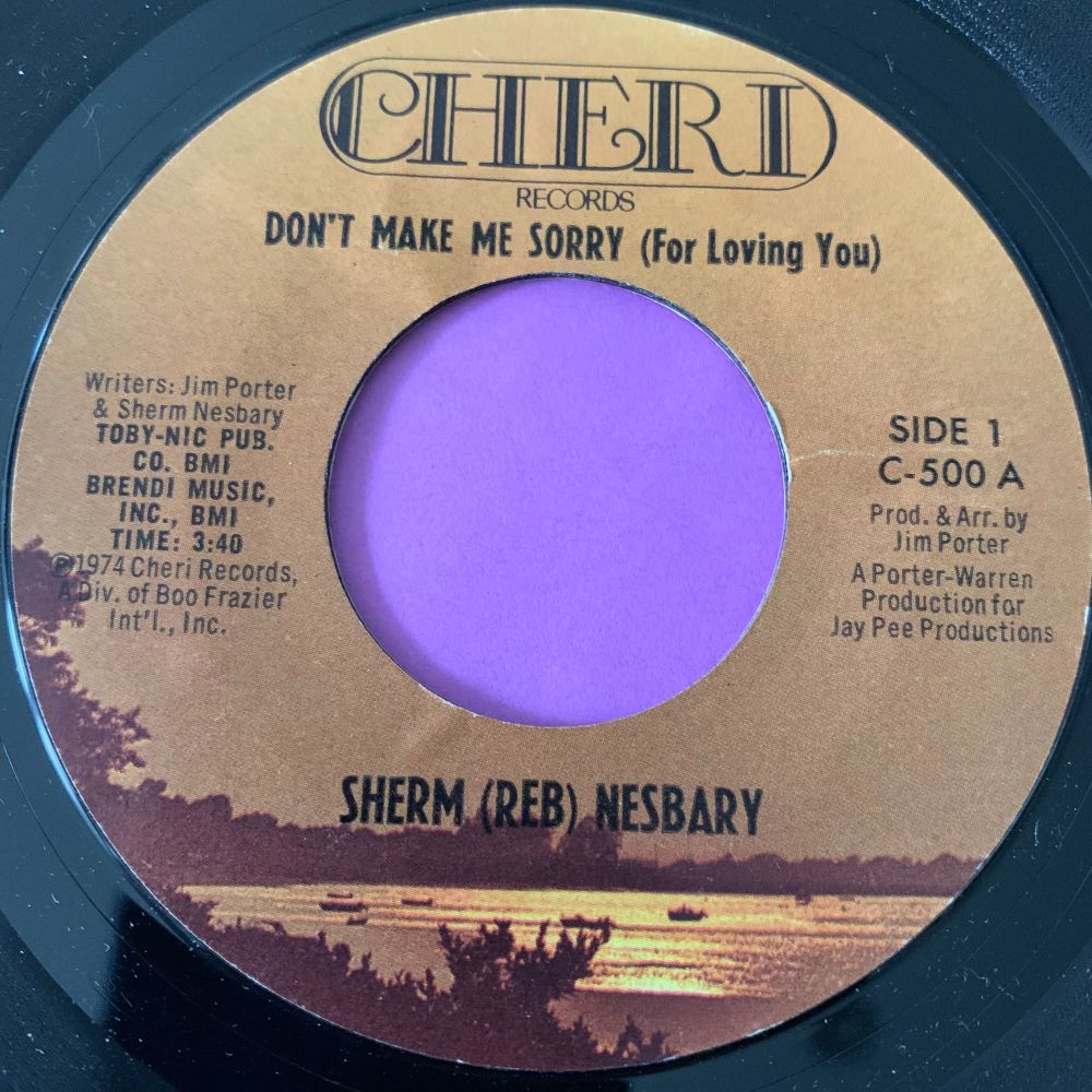 Sherm Nesbary-Don't make me sorry-Cheri E+