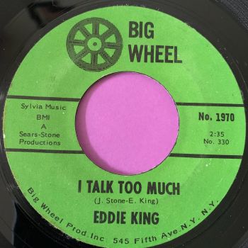 Eddie King-I talk too much-Big Wheel E+