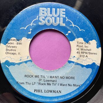 Phil Lowman-Rock me til I want no more-Blue soul vg+