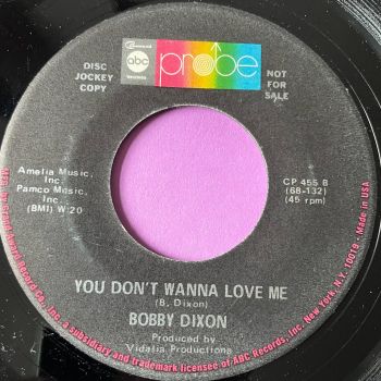 Bobby Dixon-You don't wanna love me-Probe E+