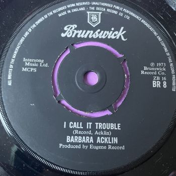 Barbara Acklin-I call it trouble-UK Brunswick E+