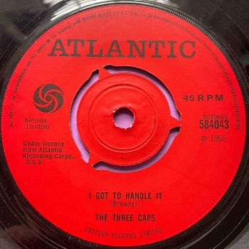 Three Caps-I got to handle it-UK Atlantic vg+