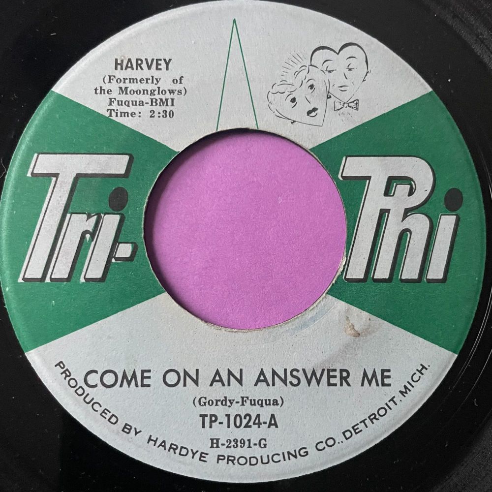 Harvey-Come on an  answer-Tri-Phi E+