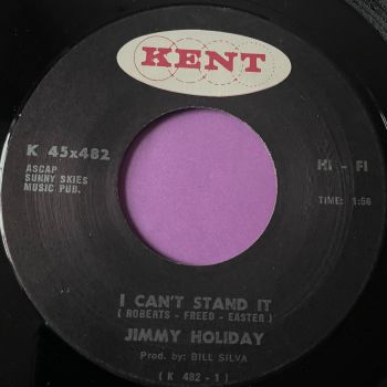 Jimmy Holiday-I can't stand it-Kent E+