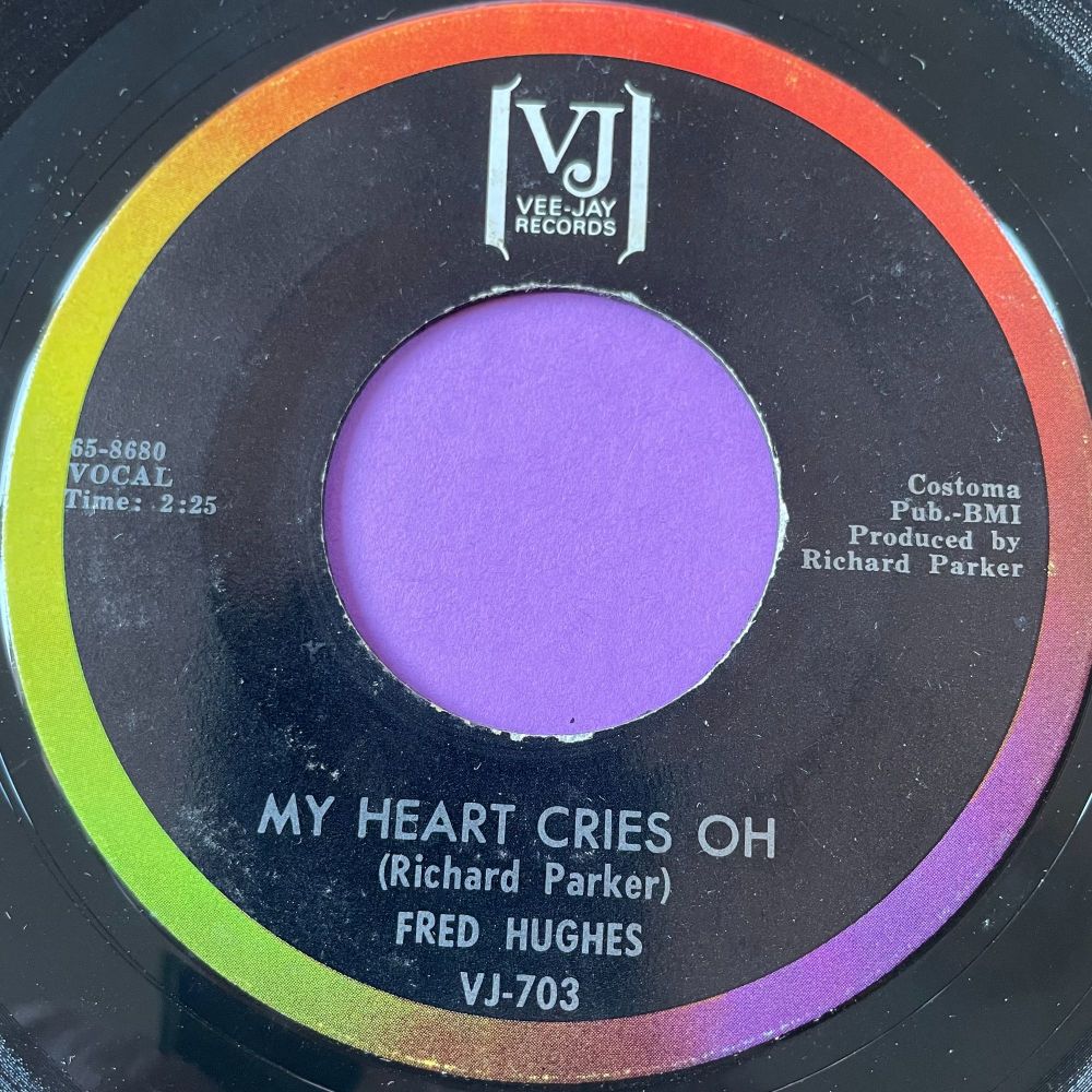 Fred Hughes-My heart cries Oh-VJ E+