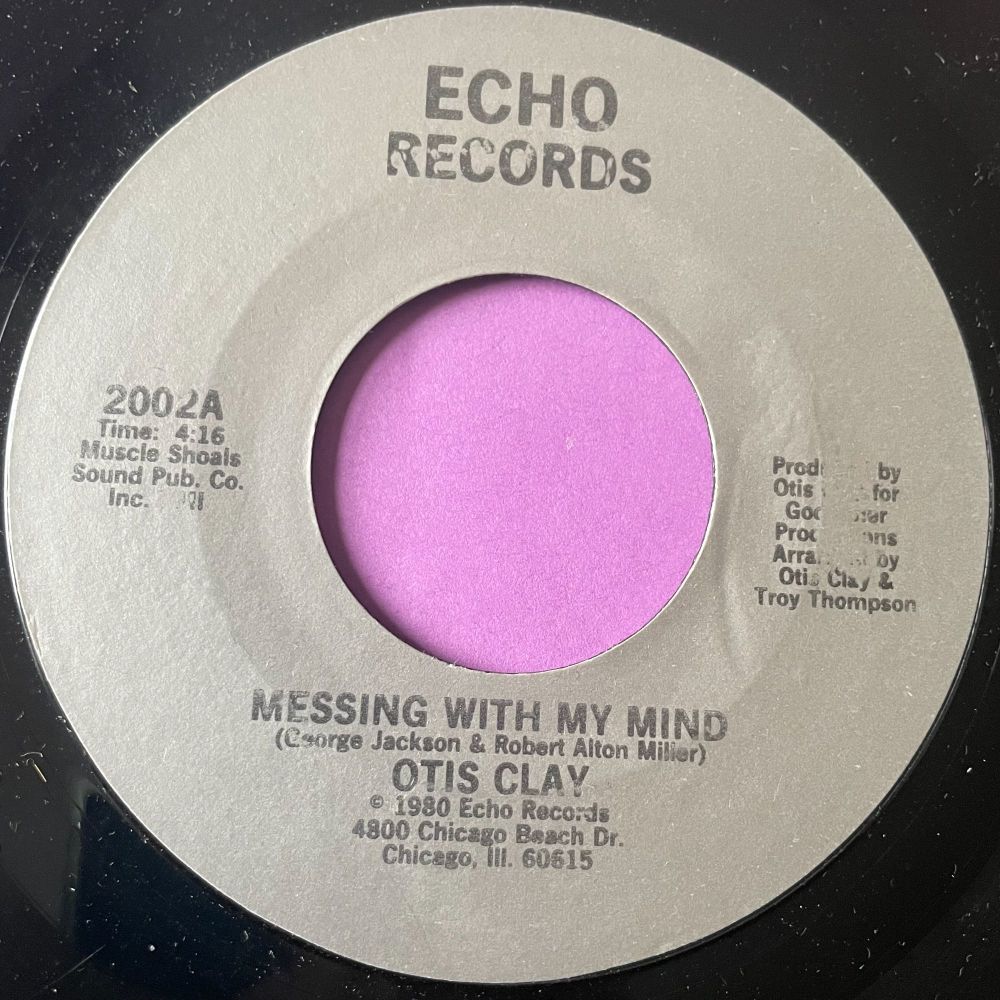 Otis Clay-Messing with my mind-Echo E+