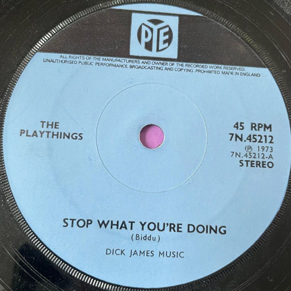 Playthings-Stop what you're doing-UK Pye E