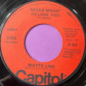Watts Line-Never meant to love you-Capitol E