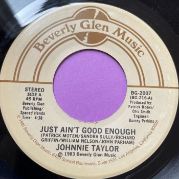 Johnnie Taylor-Just ain't good enough-Beverly Glen E+
