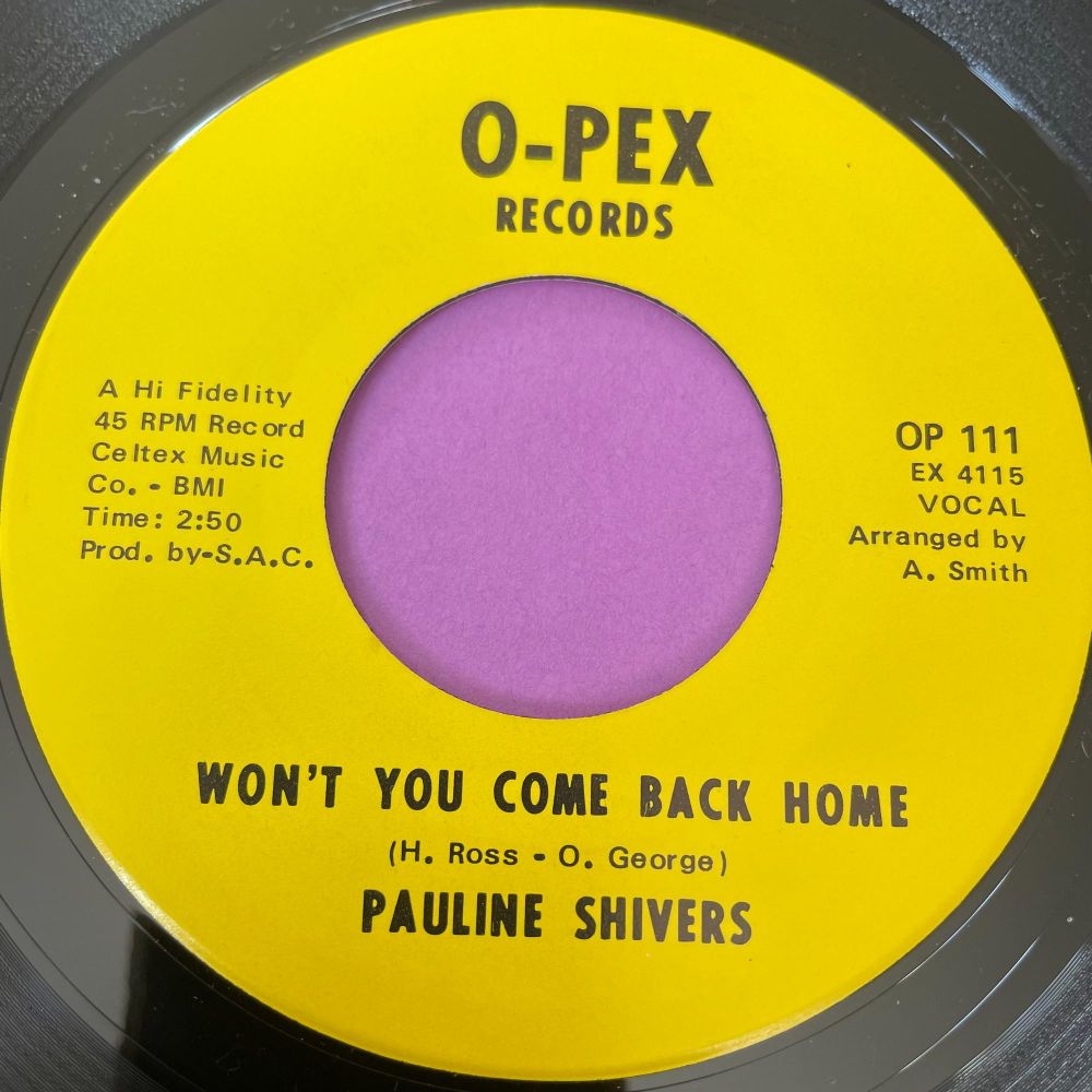 Pauline Shivers-Won';t you come back home-O-Pex E+