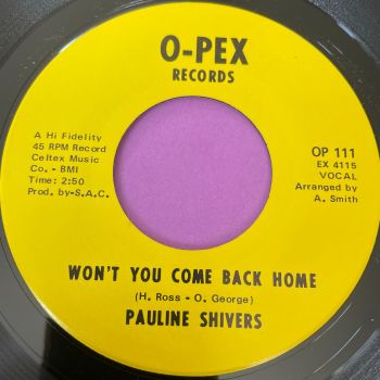 Pauline Shivers-Won't you come back home-O-Pex E+