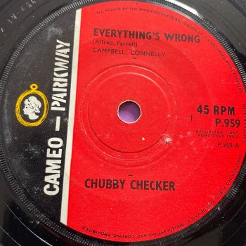 Chubby Checker-Everything's wrong-UK Cameo Parkway E