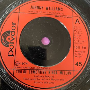 Johnny Williams-You're something kinda mellow-UK Polydor E+