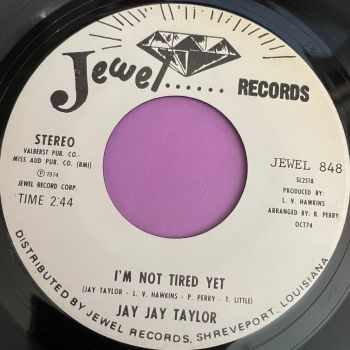 Jay Jay Taylor-I'm not tired yet-Jewel WD E