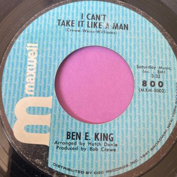 Ben E King-I can't take it like a man-Maxwell E+
