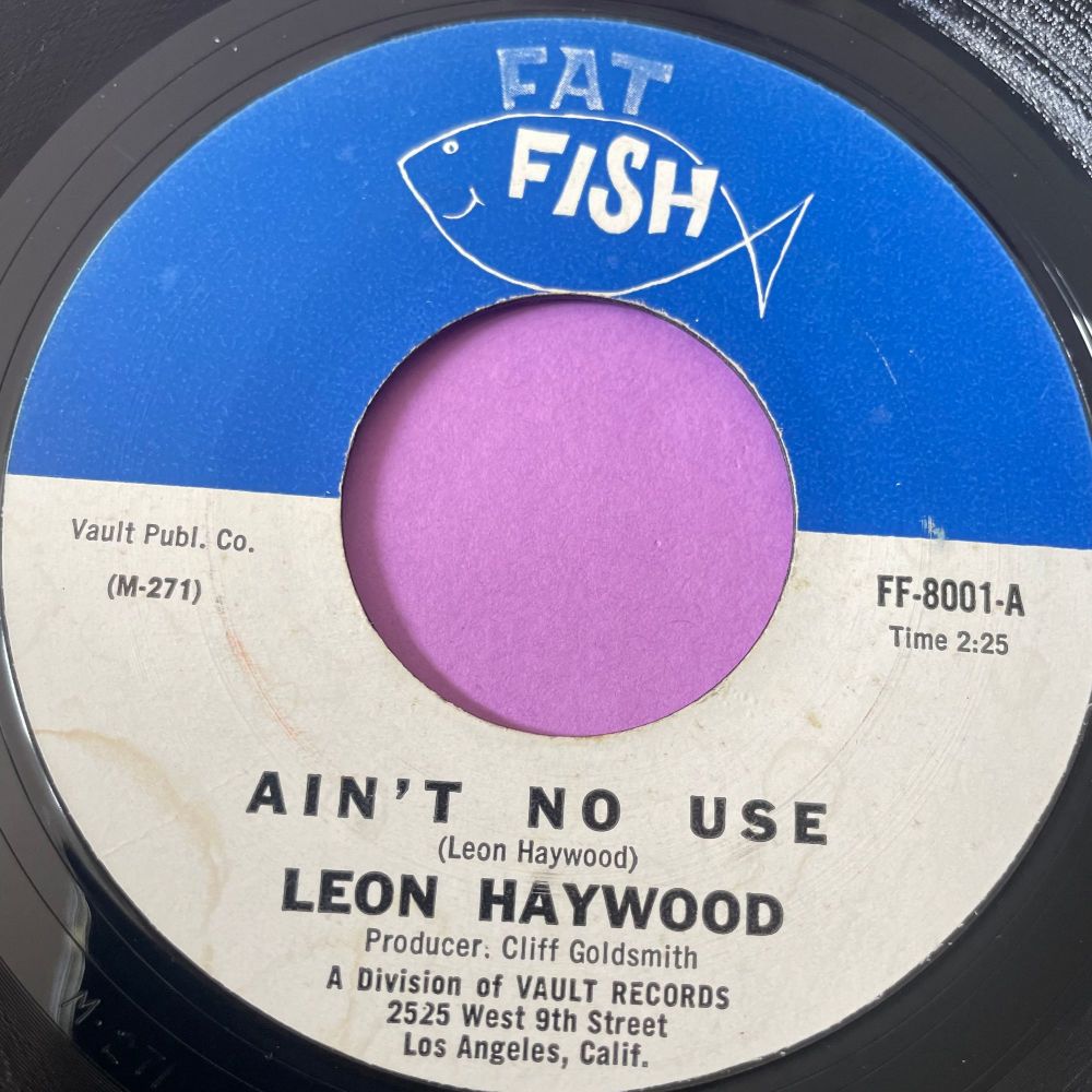Leon Haywood-Ain't no use-Fat Fish E+