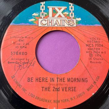 2nd Verse-Be here in the morning-ix Chains vg+