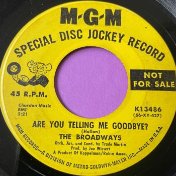 Broadways-Are you telling me goodbye?/ Goin' goin'goin'-MGM vg+