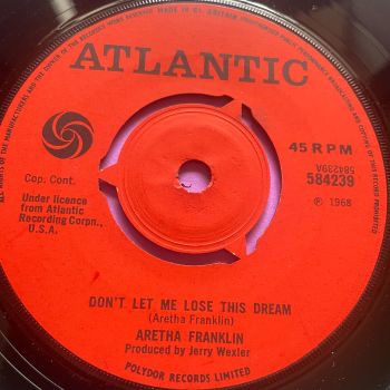 Aretha Franklin-Don't let me lose this dream-UK Atlantic E+