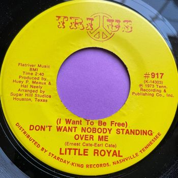 Little Royal-Don't want nobody standing over me-Trius E+