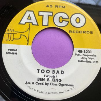 Ben E King-Too bad-Atco E