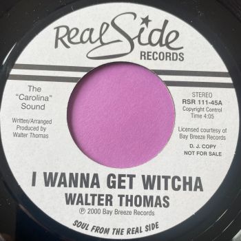Walter Thomas-I wanna get witcha/ Hold on to the blues-RealSide E