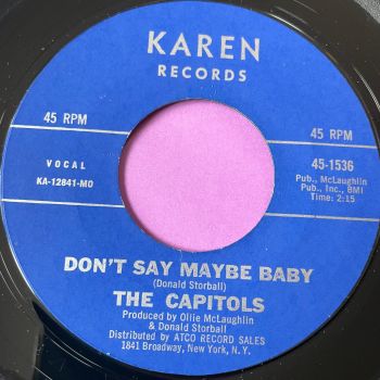 Capitols-Don't say maybe baby-Karen E+
