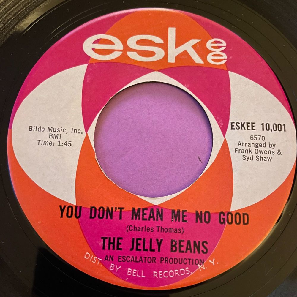 Jelly Beans-You don't mean me no good-Esk E+