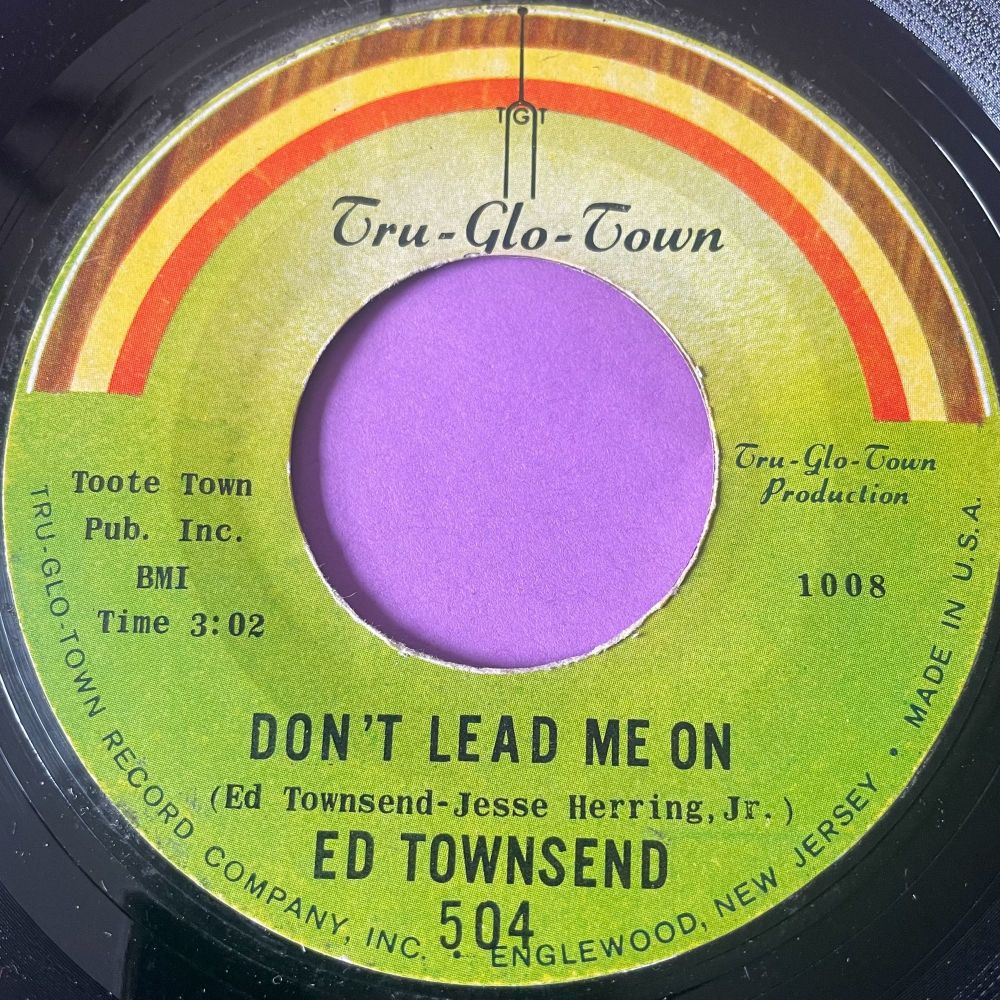 Ed Townsend-Don't lead me on-True-Glo Town E+