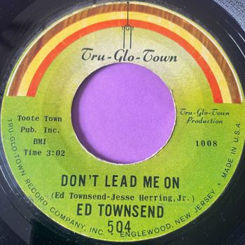 Ed Townsend-Don't lead me on-True-Glo Town E+