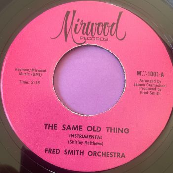 Fred Smith Orchestra-The same old thing-Mirwood R E+