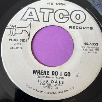 Jeff Dale-Where do I go-Atco WD E