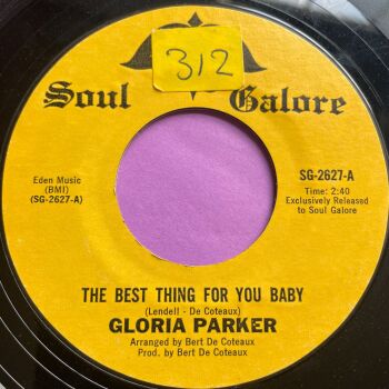 Gloria Parker-The best thing for you baby-Soul Galore R vg+