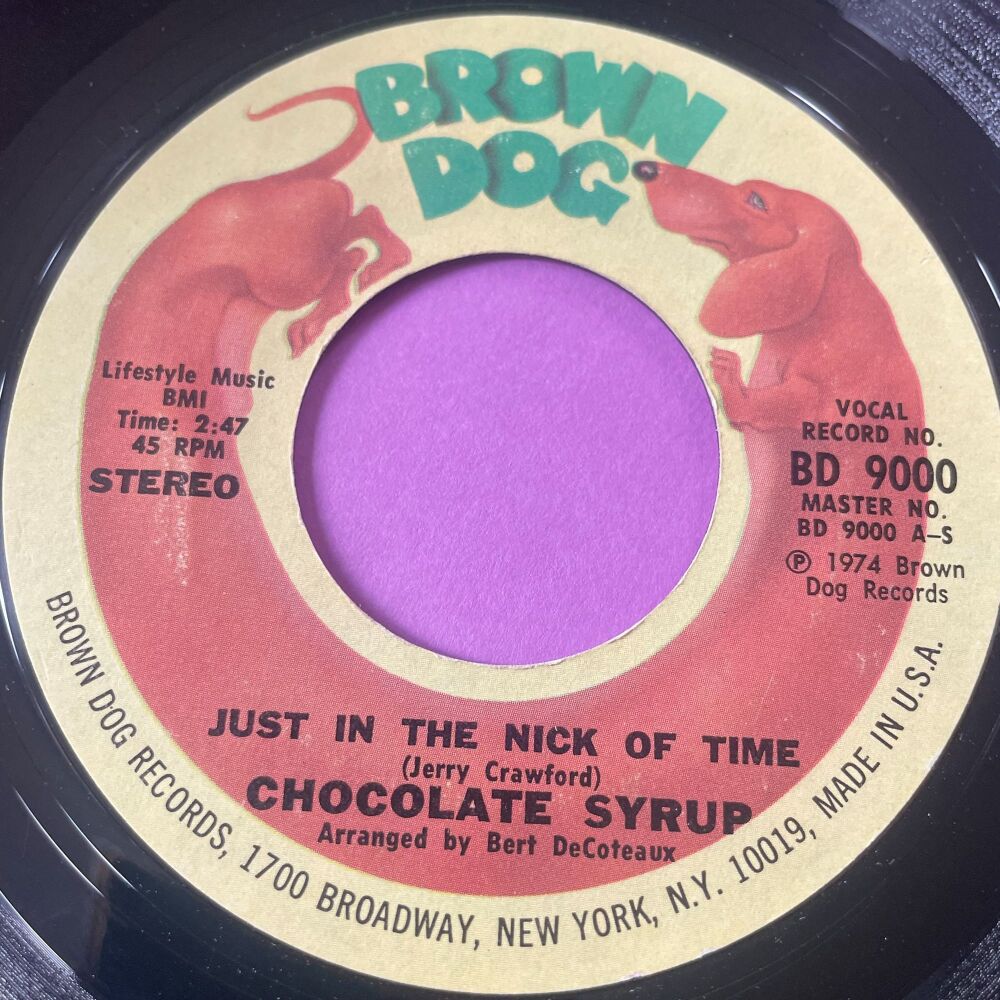 Chocolate Syrup-Just in the nick of time-Brown Dog E+