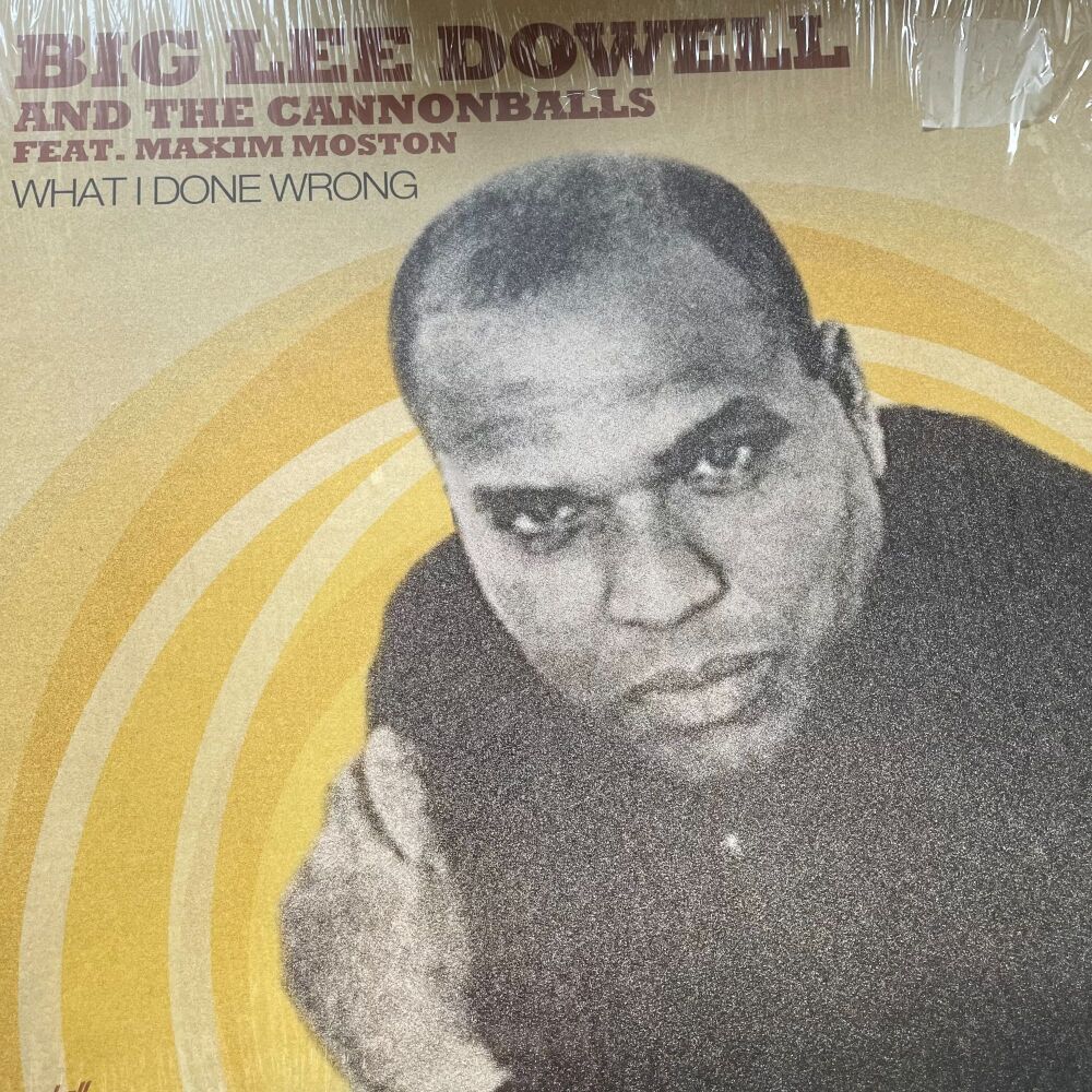 Big Lee Dowell-What did I do wrong-Cannonball 12