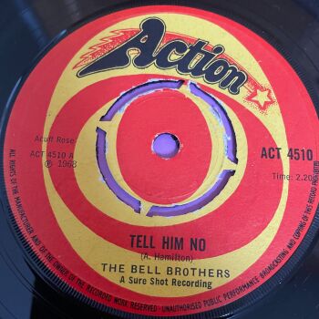Bell Brothers-Tell him no/ Throw away the key-UK Action E+