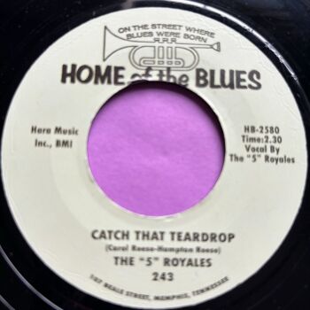 5 Royales-Catch that teardrop-Home of the blues R E+