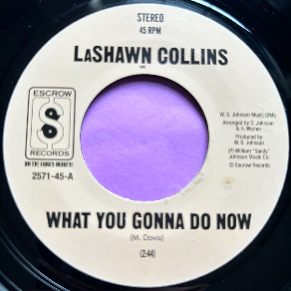 LaShawn Collins-What you gonna do now-Escrow E+
