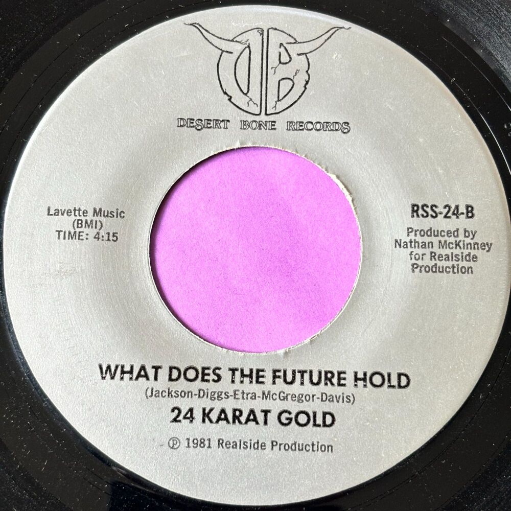 24 Karat Gold-What does the future hold/ New love-Desert Bone E+
